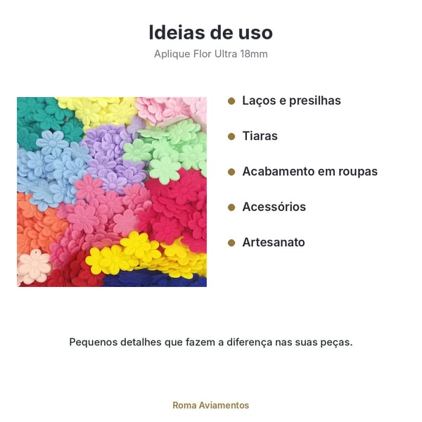 Ideias de uso: Aplique Flor Ultra 18mm pacote com 1000 unidades