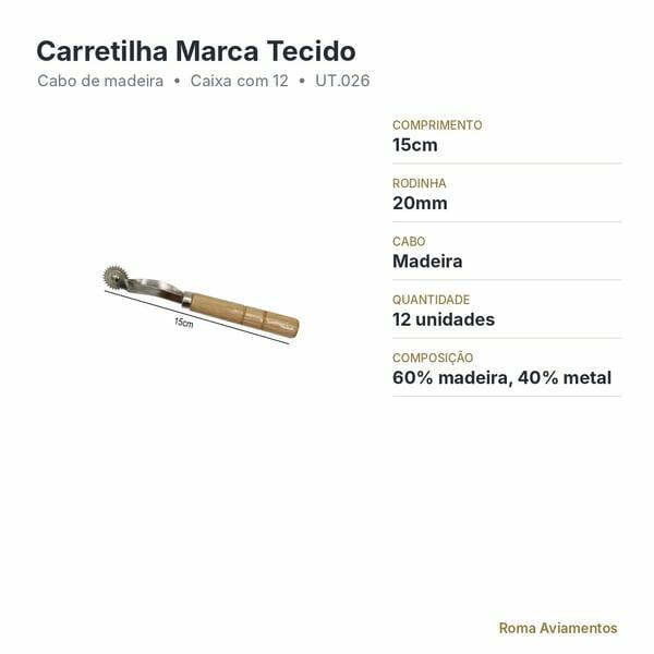 Carretilha Marca Tecido com Cabo de Madeira 15cm - ficha técnica