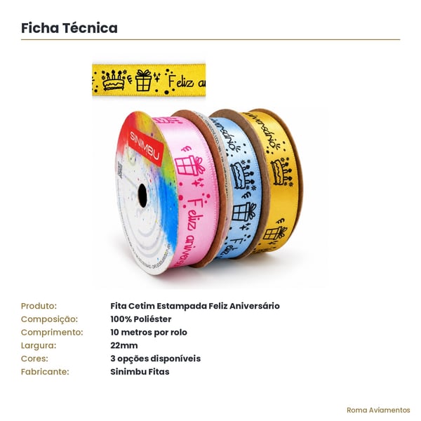 Ficha técnica Fita Cetim Estampada Feliz Aniversário Sinimbu 22mm rolo 10 metros