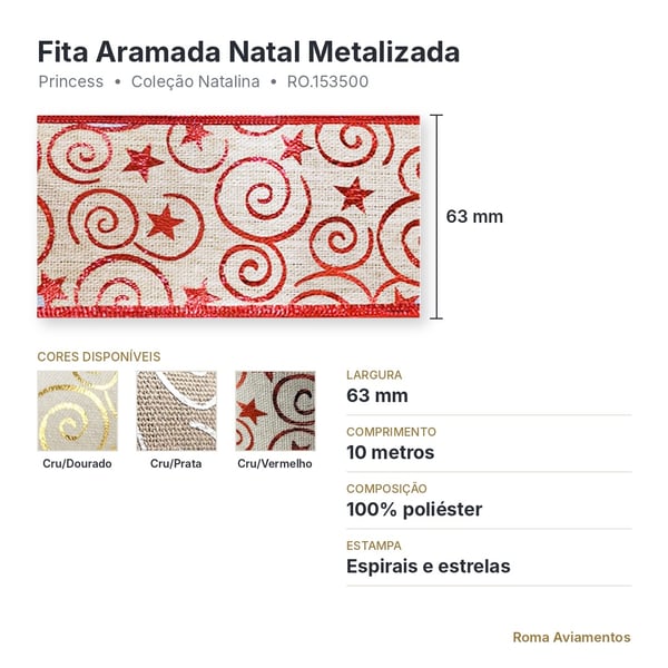 Ficha técnica fita aramada Natal Princess metalizada 63mm x 10m RO.153500 cores disponíveis